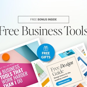 May include: A digital graphic featuring the text Free Business Tools and Free Bonus Inside. It displays multiple overlapping document covers with colorful geometric backgrounds, including a Free Design Guide and a list of 6 business tools.