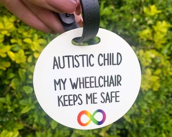 Autistic child - My wheelchair keeps me safe Hidden Disability Special Needs Tag