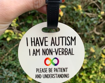 I have Autism Non-verbal Sign Tag Disability Special Needs Wheelchair Pushchair Awareness Tag