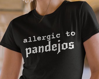 Allergic To Pandejos T-Shirt | Funny Top | Latina Humor