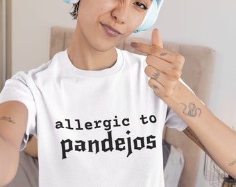 Allergic To Pandejos T-Shirt | Funny Top | Latina Humor