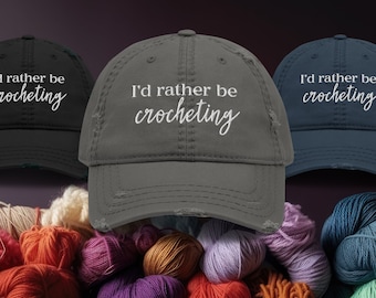 Crochet Hat | I'd Rather Be Crocheting | Distressed Style Soft-Top | Funny Gift