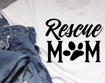 Rescue Mom T-Shirt - Rescue Pet - Dog Lover - Cat Lover - Animal Lover - Shelter Animals - Who Rescued Who - Furkids