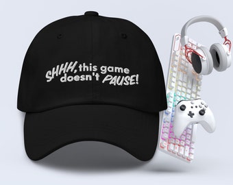 Shhh, This Game Doesn't Pause Hat | Gift for Gamer, Brother, Husband, Boyfriend