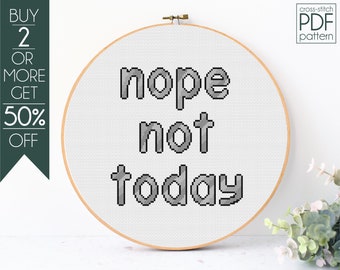 Nope Not Today Cross Stitch Pattern PDF, Funny Quotes, Sarcastic Sayings, Sassy, Wall Art, Modern Cross Stitch, Embroidery Pattern, Beginner