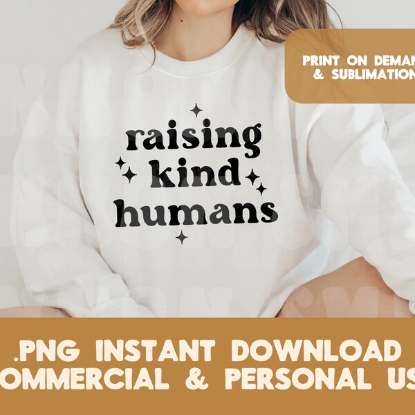 Raising Kind Humans png, mom tshirt design, Print on demand design, sublimation design, Coffee Mug design, Tote bag design, mama svg