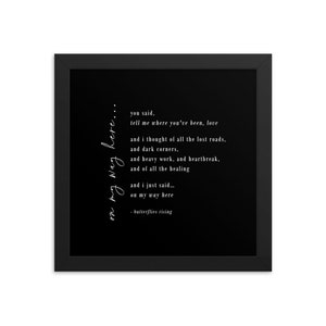 the way to here (you said, tell me where you&#39;ve been, love) - butterflies rising - 10 x 10 black framed poem ©