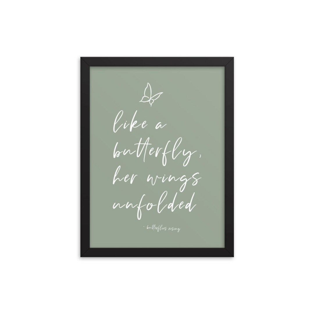 Like a Butterfly, Her Wings Unfolded - Butterflies Rising Quote - Sage ...