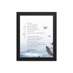 and if you took me for granted you must know that that was another life - butterflies rising poem - 8 x 10 framed ©