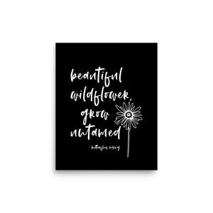 beautiful wildflower, grow untamed quote - butterflies rising - 8 x 10 black PRINTABLE / DIGITAL DOWNLOAD ™