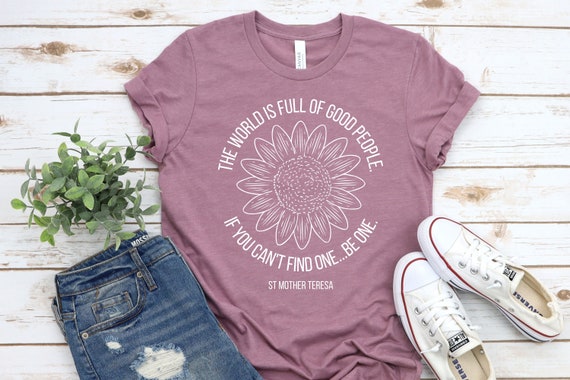 In A World Full Of People Be A Mom Sunflower Shirt In A World Full Of People Be A Mom Sunflower Shirt