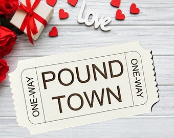 One Way Ticket to Pound Town| Laser Engraved Wood Ticket| Valentines Day Gift