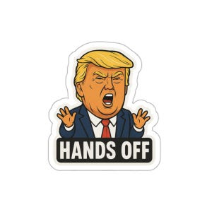 Funny Political Die-Cut Stickers - &quot;HANDS OFF&quot; Humor for Your Laptop, Water Bottle, Notebook, Gifts, or Decor