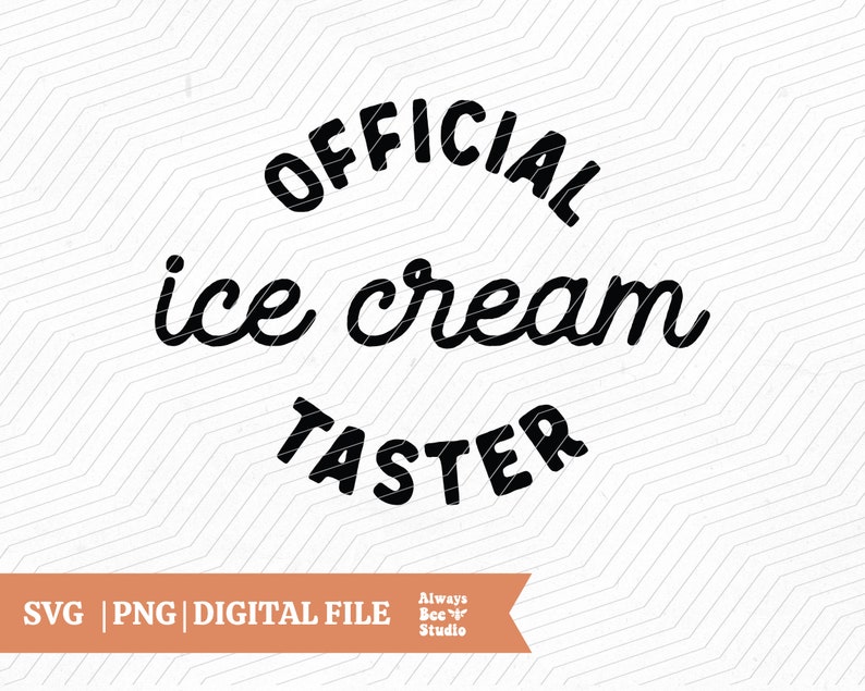 Official Ice Cream Taster Svg Png Summer Quote Svg Png Etsy