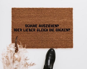 Schuhe ausziehen, Socken ausziehen, Fußmatte Lustig, Fußmatte Spruch, Türmatte, Kokosmatte, Geschenk zum Einzug