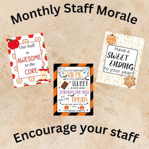 May include: Three colorful cards with text for staff encouragement. One card has an apple theme with the text "Our Staff is AWESOME to the CORE". Another card has a Halloween theme with the text "A LITTLE SOMETHING SALTY AND A LITTLE SOMETHING SWEET". The third card has the text "Have a SWEET ENDING to your year!"
