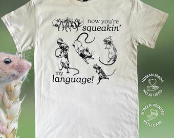 Now You're Squeakin' My Language! Screen Printed Funny Mice Graphic T-Shirt
