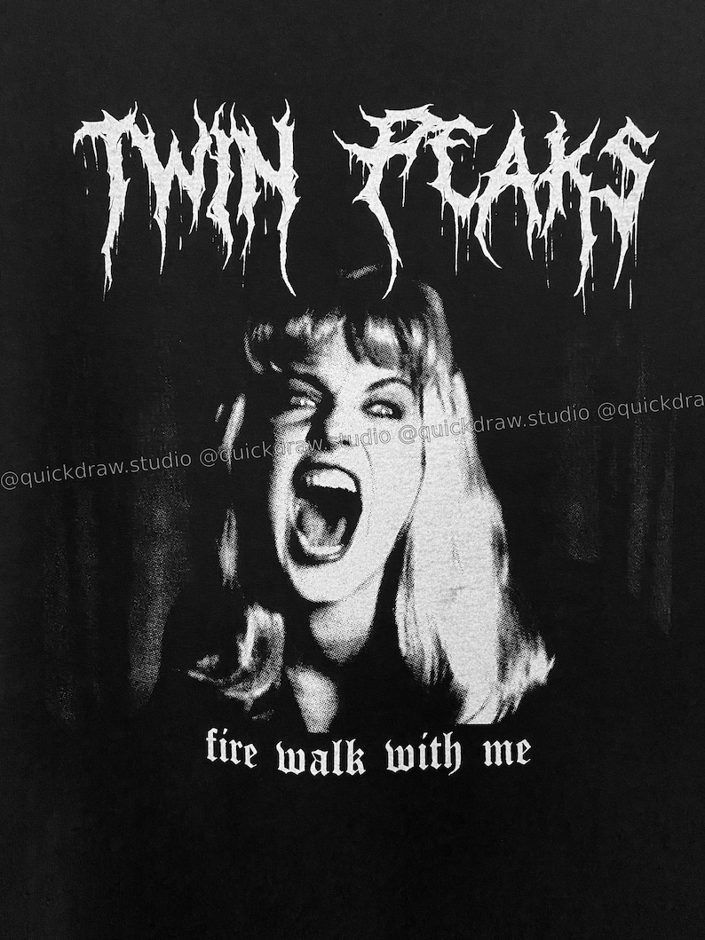 May include: Black and white graphic design with the text "Twin Peaks" in a metal font. A woman with blonde hair is screaming with her mouth open. The text "fire walk with me" is below the image.