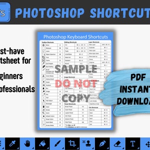 May include: A blue and white printable PDF cheat sheet with the title "Photoshop Shortcuts" and the text "Must-have cheatsheet for Beginners Professionals" and "PDF Instant Download". The cheat sheet lists keyboard shortcuts for various Photoshop tools and features.