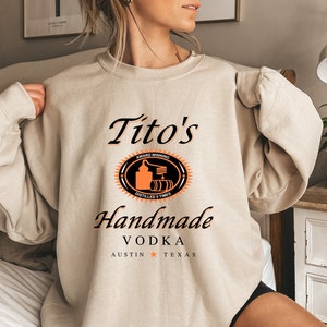 Titos sweatshirt day drinking hot sale