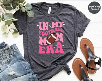 In My Football Mom Era Shirt, Gift for Mom, Funny Mom Shirt, Concert Shirt, Concert Shirt for Mom, Football Game Day Shirt, Sports Mom Shirt