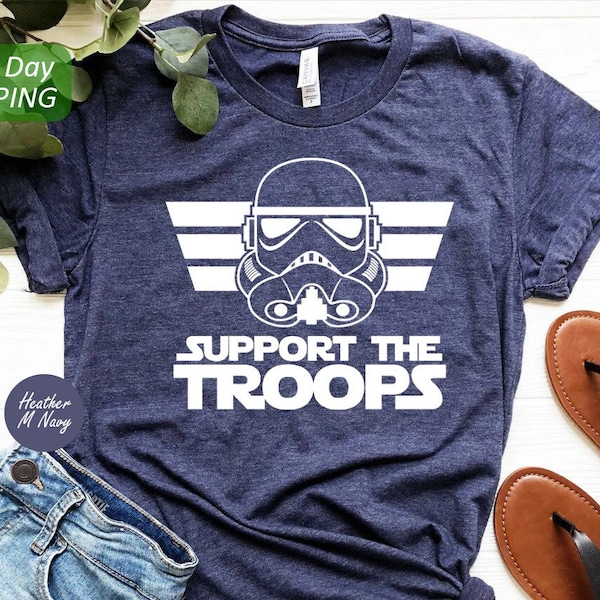 Support The Troops Shirt, Star Wars Shirt, Star Wars Support The Troops Shirt, Disney Star Wars Shirt, Star Wars Matching Shirt, Disneyland