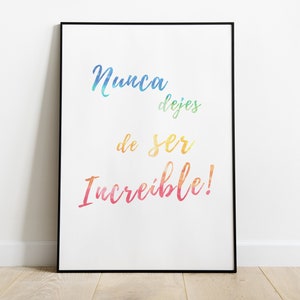 Nunca Dejes De Ser Increíble | Cuadros Inspiradores | Decoracion Hogar | Cuadros con Frases Motivadoras | Cuadros en Español | Regalos