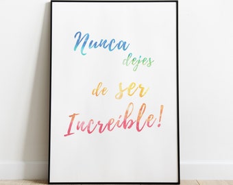 Nunca Dejes De Ser Increíble | Cuadros Inspiradores | Decoracion Hogar | Cuadros con Frases Motivadoras | Cuadros en Español | Regalos