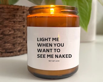 Light Me When You Want To See Me Naked Candle