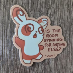 Is the Room Spinning? - Spinda Vertigo - Vinyl Laminate Sticker