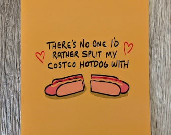 No One I'd Rather Split a Costco Hotdog With - Greeting Card - Food Love Valentine Romantic Cute