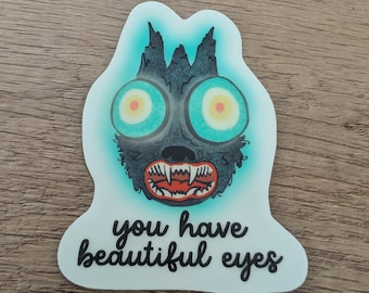 You Have Beautiful Eyes - Glow in the Dark Over the Garden Wall Vinyl Sticker
