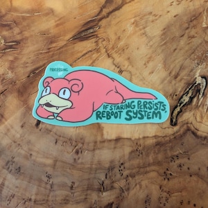 System Rebooting - Slowpoke - Vinyl Laminate Sticker