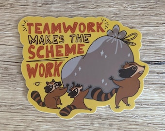 Teamwork Makes the Scheme Work - Cute Funny Raccoon Vinyl Sticker