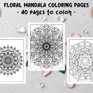 Floral Mandala Coloring Pages, Most Beautiful Floral Mandalas Coloring Book for Stress Relief and Relaxation, 40 Printable Pages
