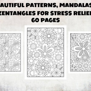 May include: Three black and white coloring pages featuring intricate floral patterns, mandalas, and zentangles. The text "BEAUTIFUL PATTERNS, MANDALAS & ZENTANGLES FOR STRESS RELIEF 60 PAGES" is at the top of the image.