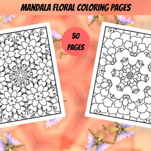 Mandala Floral Coloring Pages, 50 Stress Relieving Designs, Coloring Book for Adults Features Floral Mandalas