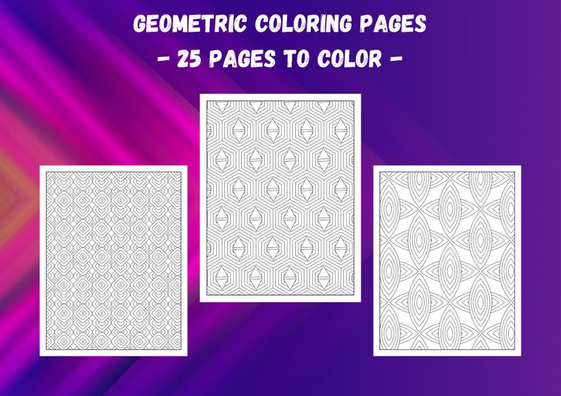 May include: Three black and white geometric coloring pages with intricate patterns. The title "Geometric Coloring Pages - 25 Pages to Color -" is at the top of the image.
