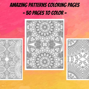 Amazing Patterns Coloring Pages for Adults, 50 Printable Pages, Adult Coloring Book, Stress Relieving Mandala Style Patterns