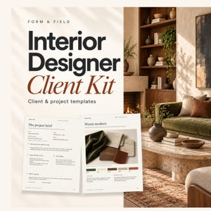 May include: An interior designer client kit featuring project templates. The document displays text titled Form & Field, Interior Designer Client Kit, and Client & project templates, alongside pages showing a project brief and warm modern design samples.
