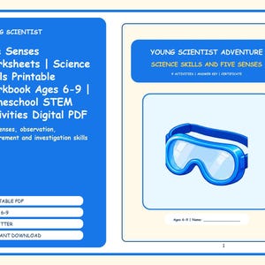 May include: A digital workbook titled Young Scientist Five Senses Worksheets for ages 6-9. The blue and cream layout features text about science skills, STEM activities, and a graphic of blue safety goggles. Includes fields for name and age.