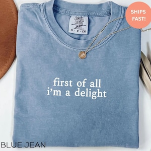 Primero que todo soy una delicia Comfort Colors® Camiseta divertida con humor Camiseta con gráfico sarcástico Camiseta con cita divertida Camiseta con sarcasmo Camiseta moderna