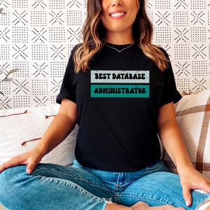 Best Database Administrator Gift, Database Administrator Gift, Database Administrator Shirt, New Database Administrator Gift, Database Admin