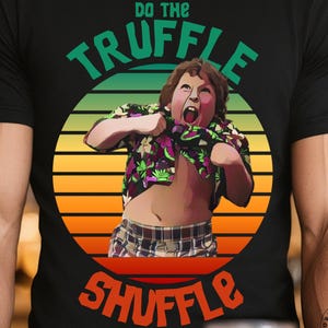 Do The Truffle Shuffle T-Shirt, The Goonies Movie Tee, Chunk Doing The Truffle Shuffle Shirt