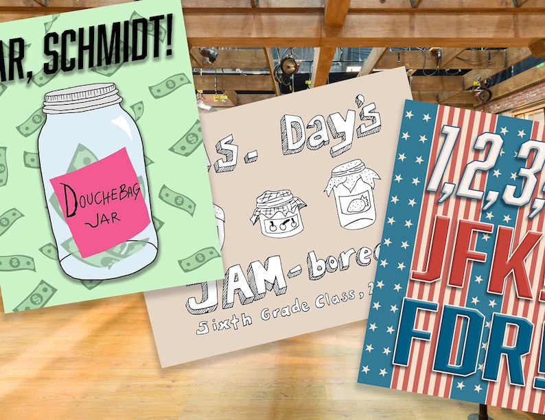 May include: Three signs with different designs. The first sign is green with a jar and a pink sticky note that says "Douchebag Jar". The second sign is beige with black text that says "S. Day's JAM-bore* Sixth Grade Class, ?". The third sign is red, white, and blue with the text "1,2,3 JFK FDR".