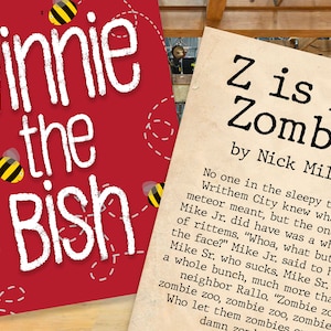 May include: A red book cover with the title "Winnie the Bish" in white text. The cover features a cartoon bee with yellow and black stripes. The book is about a zombie and is titled "Z is for Zombie" by Nick Miller. The text reads: "No one in the sleepy town of Writhem City knew what the meteor meant, but the one thing Mike Jr. did have was a whole lot of rittems. "Whoa, what but me in the face?" Mike Jr. said to his dad Mike Sr. who sucks. Mike Sr. sucks a whole bunch, much more than his neighbor Rallo. "Zombie zoo, zombie zoo, zombie zoo, zombie zoo. Who let them zombies"