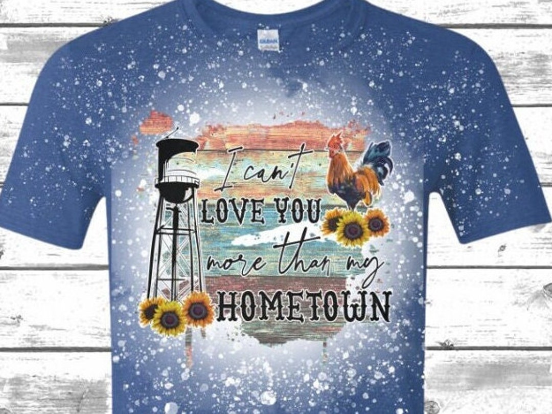 Love You More Than My Hometown Etsy
