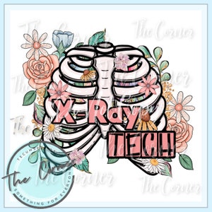 May include: A pink and white ribcage with floral accents and the text "X-Ray Tech!" in pink. The ribcage is surrounded by pink, white, and yellow flowers.