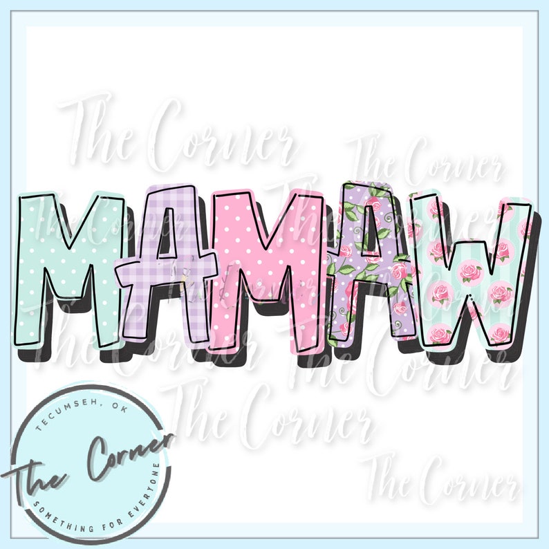 May include: A colorful word art design that says "MAMAW" in a patchwork style with different patterns and colors. The letters are outlined in black and have a 3D effect.