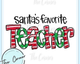 May include: Red and green striped text with white polka dots that reads "Santa's favorite teacher".
